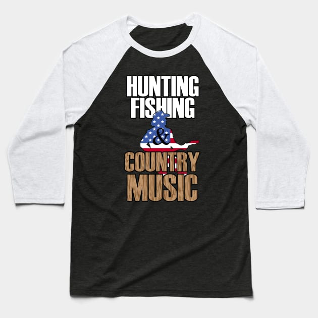 Hunting, Fishing & Country Music Baseball T-Shirt by MarinasingerDesigns